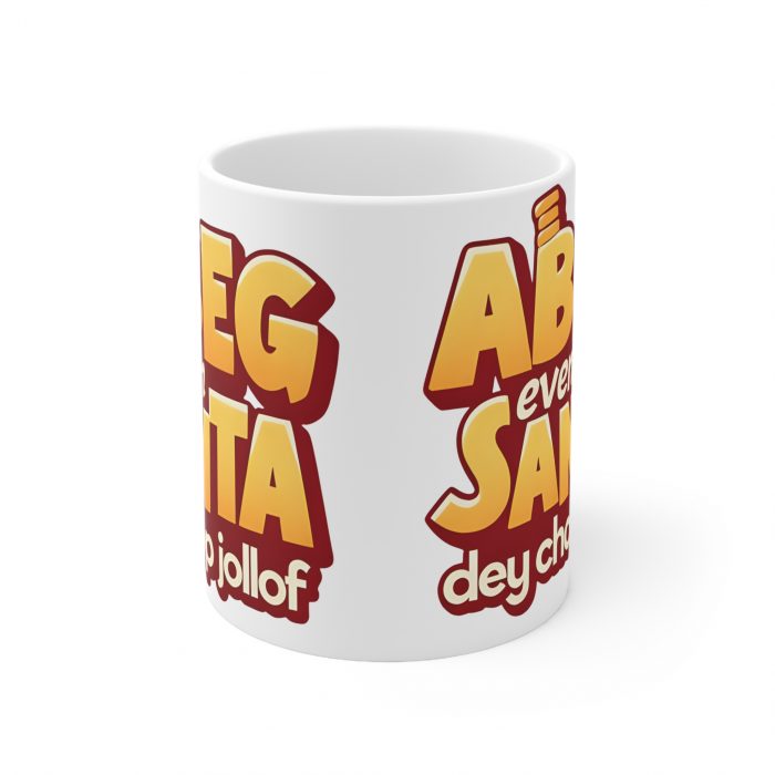 Abeg Even Santa dey chop jollof Mug | Ceramic Coffee Cup, 11oz or 15oz