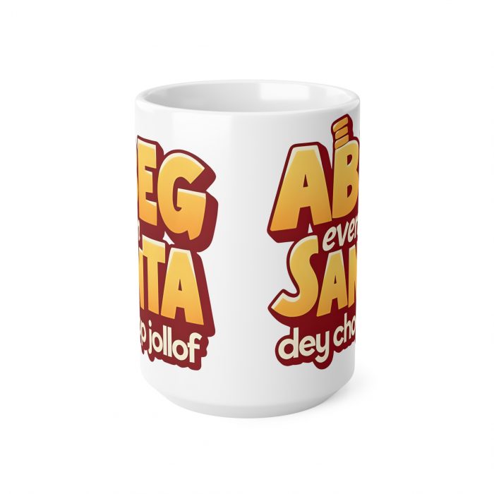Abeg Even Santa dey chop jollof Mug | Ceramic Coffee Cup, 11oz or 15oz