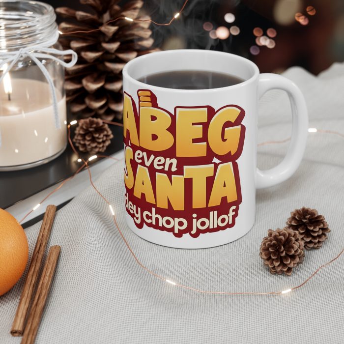 Abeg Even Santa dey chop jollof Mug | Ceramic Coffee Cup, 11oz or 15oz