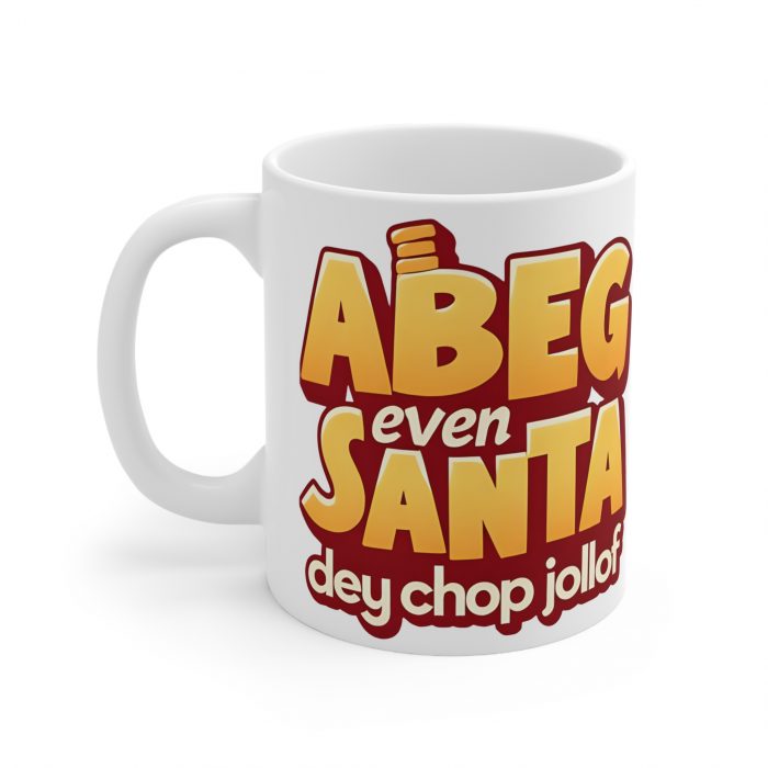 Abeg Even Santa dey chop jollof Mug | Ceramic Coffee Cup, 11oz or 15oz