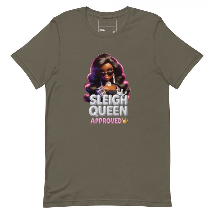 unisex-staple-t-shirt-army-front-6917a63fa7256.jpg Sleigh Queen Approved Detty December Collection Unisex t-shirt Cotton Fabric