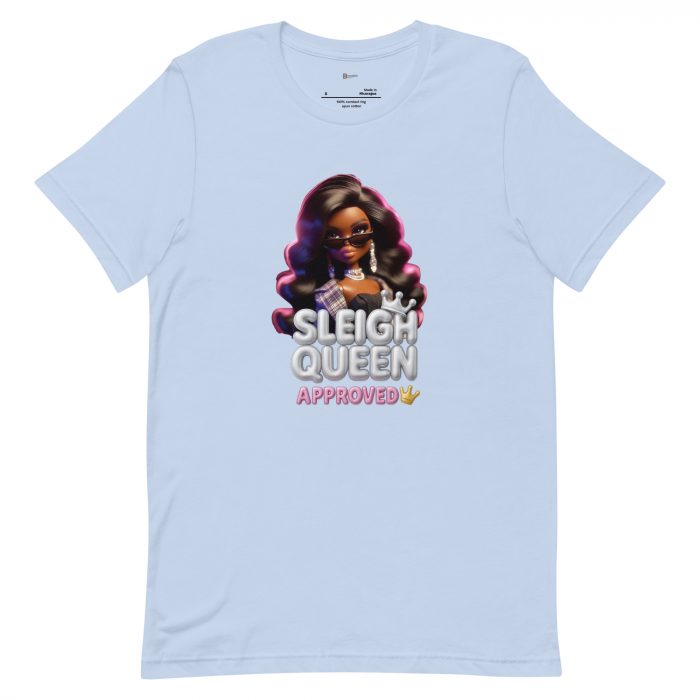 unisex-staple-t-shirt-baby-blue-front-6917a643e5142.jpg Sleigh Queen Approved Detty December Collection Unisex t-shirt Cotton Fabric