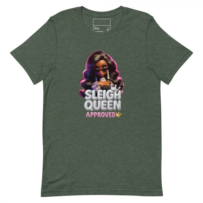 unisex-staple-t-shirt-heather-forest-front-6917a65134c2d.jpg Sleigh Queen Approved Detty December Collection Unisex t-shirt Cotton Fabric