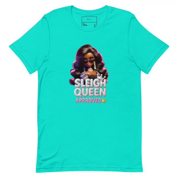 unisex-staple-t-shirt-teal-front-6917a66dee73d.jpg Sleigh Queen Approved Detty December Collection Unisex t-shirt Cotton Fabric