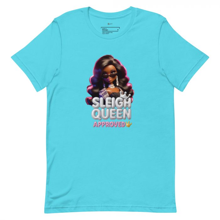 unisex-staple-t-shirt-turquoise-front-6917a66d9e84e.jpg Sleigh Queen Approved Detty December Collection Unisex t-shirt Cotton Fabric